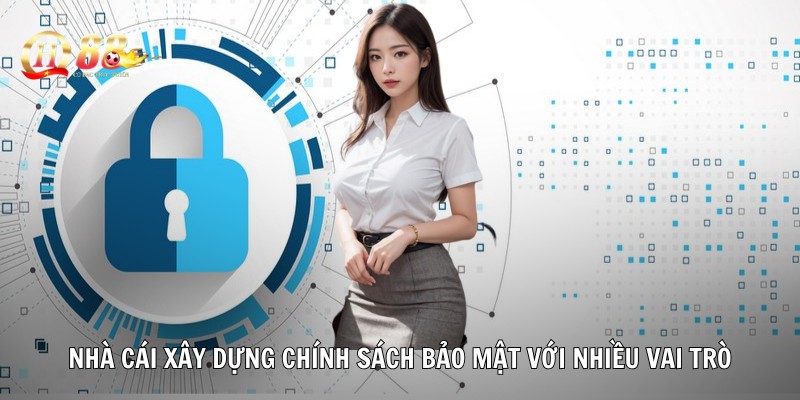 Nhà cái xây dựng chính sách bảo mật với nhiều vai trò