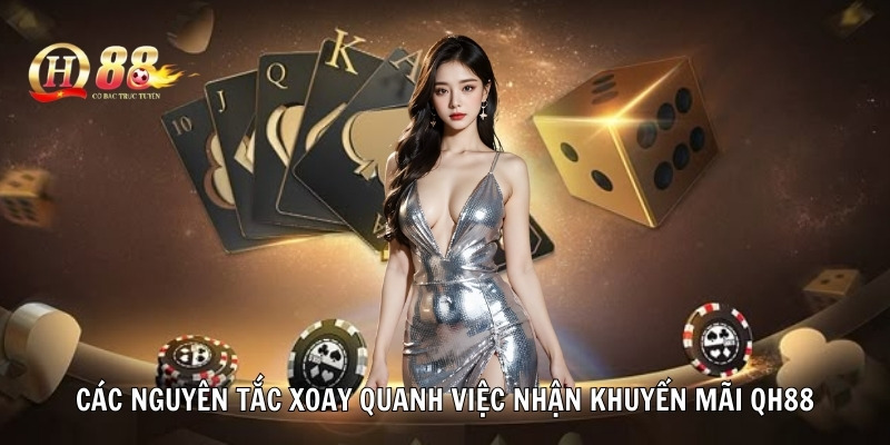 Các nguyên tắc xoay quanh việc nhận khuyến mãi QH88