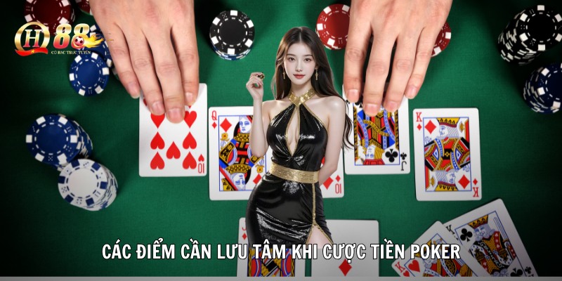 Các điểm cần lưu tâm khi cược tiền Poker