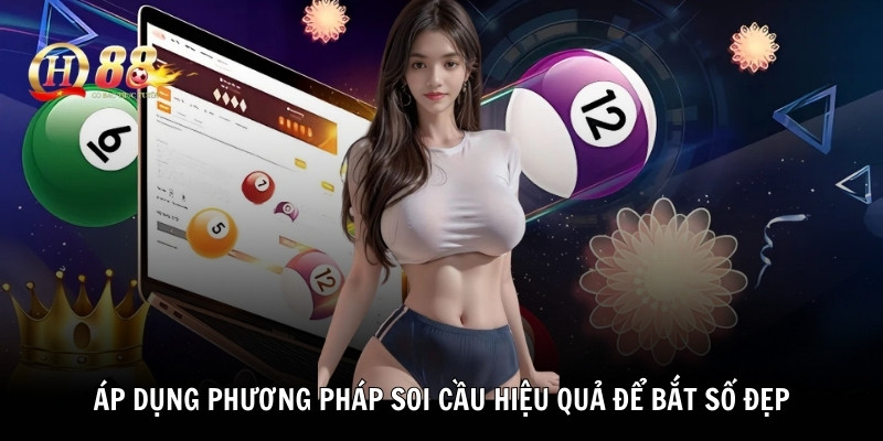 Áp dụng phương pháp soi cầu hiệu quả để bắt số đẹp 