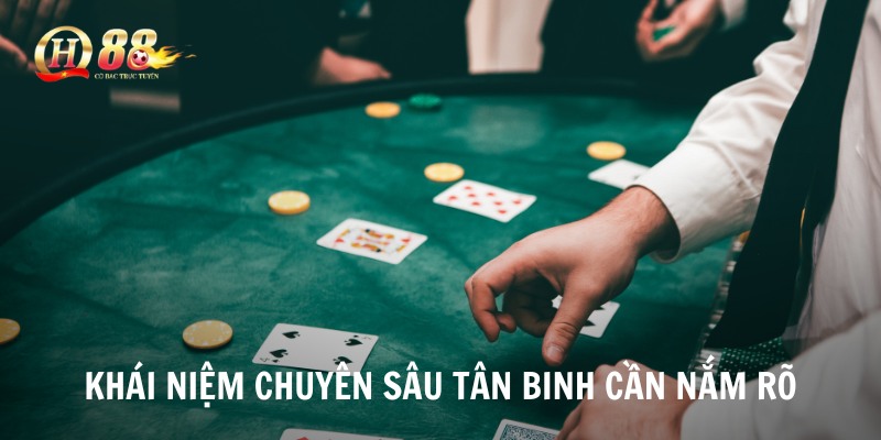 Khái niệm chuyên sâu tân binh cần nắm rõ