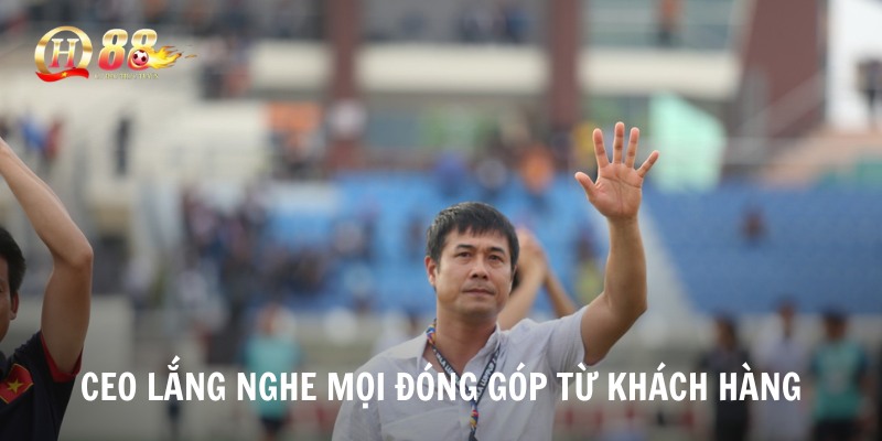 CEO Đăng Khoa luôn lắng nghe mọi đóng góp từ khách hàng