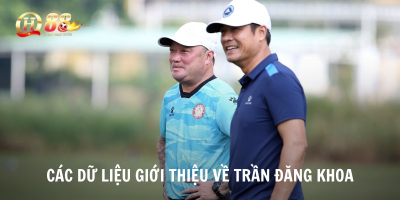 Các dữ liệu giới thiệu về Trần Đăng Khoa