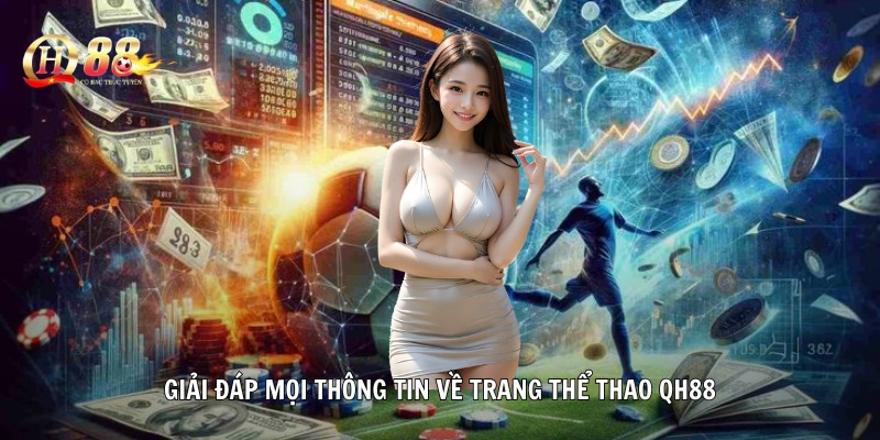 Giải đáp mọi thông tin về trang thể thao QH88