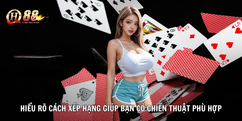 Hiểu rõ cách xếp hạng giúp bạn có chiến thuật phù hợp